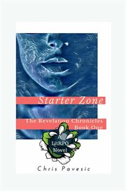 Starter zone. A LitRPG Novel cover image