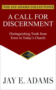 A call for discernment : distinguishing truth from error in today's church cover image