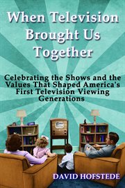 When television brought us together cover image