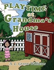Playtime at grandma's house cover image