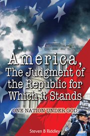 America: the judgment of the republic for which it stands. One Nation Under God cover image