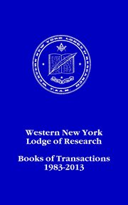 Western new york lodge of research. Books of Transactions 1983-2013 cover image
