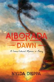 Alborada (Dawn): A Cross-Cultural Memoir in Poetry : A Cross cover image