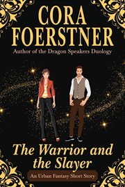 The Warrior and the Slayer : A Fantasy Short Story cover image