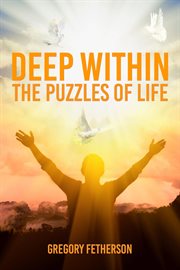 Deep within. The Puzzles of Life cover image
