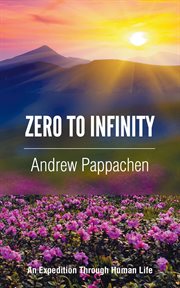 Zero to infinity. An Expedition through Human Life cover image