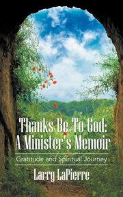 Thanks be to god. A Minister's Memoir cover image