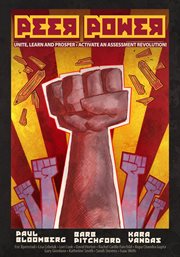Peer power : unite, learn and prosper, activate an assessment revolution cover image