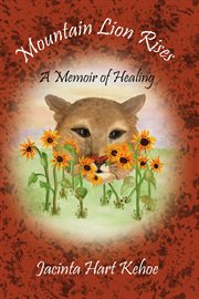 Mountain lion rises : A Memoir of Healing cover image