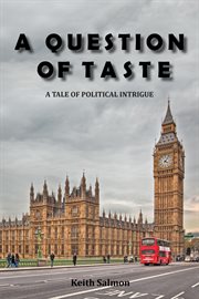 A question of taste. A Tale of Political Intrigue cover image