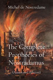 The complete prophecies of Nostradamus cover image