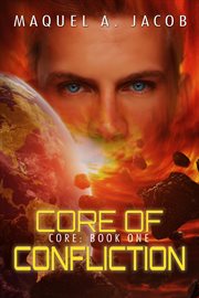 Core of Confliction : Book One. Volume 1 cover image