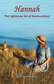 Hannah. The Lighthouse Girl of Newfoundland cover image