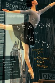A season in lights. A Novel in Three Acts cover image