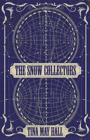 The snow collectors : a novel cover image