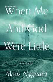 When me and God were little : a novel cover image