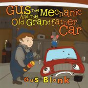 Gus the mechanic and the old grandfather car cover image