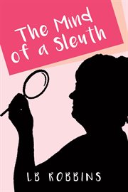 The mind of a sleuth cover image