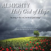 Almighty holy god of hope. "Be Strong In The Lord, And Be Of Good Courage" cover image