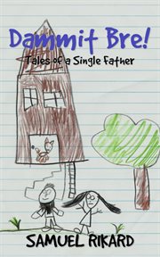 Dammit Bre! : a single father doing the best he can cover image