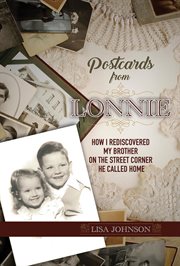 Postcards from lonnie. How I Rediscovered My Brother on the Street Corner He Called Home cover image
