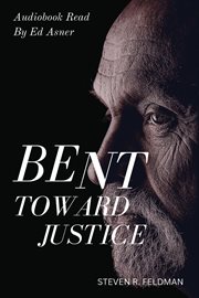 Bent Toward Justice : a novel inspired by true stories cover image