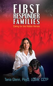 First responder families. Caring for the Hidden Heroes cover image