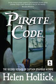 Pirate code : being the second voyage of Cpt. Jesamiah Acorne & his ship, Sea Witch cover image