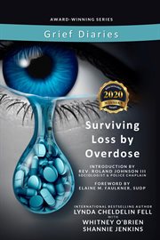 Grief diaries surviving loss by overdose cover image