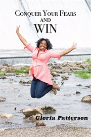 Conquer your fears and win cover image