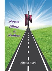 Focus, trust, & follow cover image