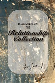 Establishing glory. The Relationship Collection cover image