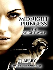Midnight princess. The Knight Wolf cover image