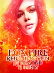 Fox fire. Reigning Sun cover image