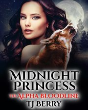 Midnight princess. The Alpha Bloodline cover image