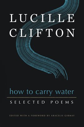 Cover image for How to Carry Water: Selected Poems of Lucille Clifton