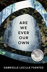 Are we ever our own : stories cover image