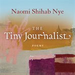 The tiny journalist : poems cover image