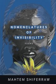 Nomenclatures of invisibility : American Poets Continuum cover image