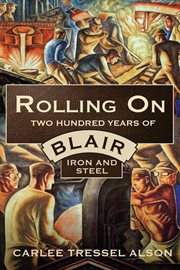 Rolling on : two hundred years of Blair iron and steel cover image
