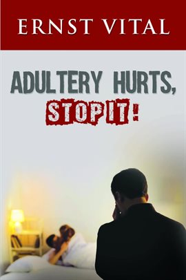Cover image for Adultery Hurts, Stop It!