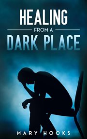 Healing from a dark place cover image