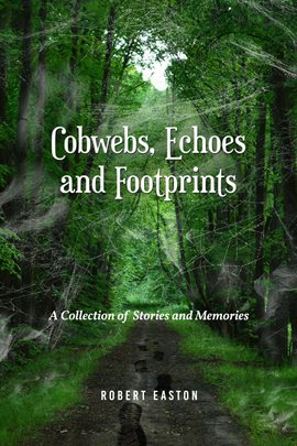 Cover image for Cobwebs, Echoes and Footprints