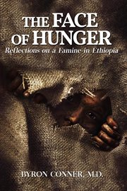 The face of hunger : Reflections on a famine in Ethiopia cover image