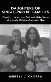 Daughters of single-parent families. Quest to Understand Self and Make Sense of Intimate Relationships with Men cover image