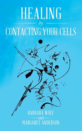 Cover image for Healing by Contacting Your Cells