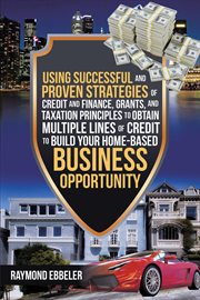 Using successful and proven strategies of credit and finance, grants, and taxation principles to cover image