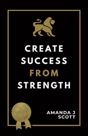 Create success from strength cover image