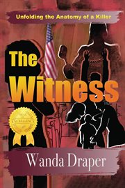 The Witness : Unfolding the Anatomy of a Killer cover image