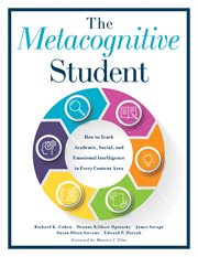 The metacognitive student : how to teach academic, social, and emotional intelligence in every content area cover image